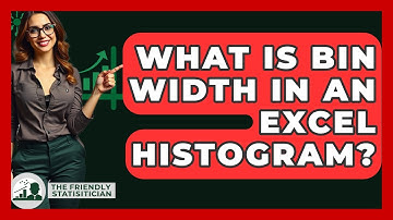 What Is Bin Width In An Excel Histogram? - The Friendly Statistician