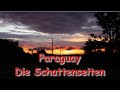 Paraguay - Die Schattenseiten, die ich während meiner Reise gesehen habe - Con subtítulos en español