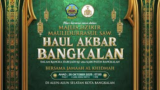 🔴 LIVE STREAMING MAJLIS DZIKIR MAULIDURRASUL SAW DAN HAUL AKBAR BANGKALAN 2025.