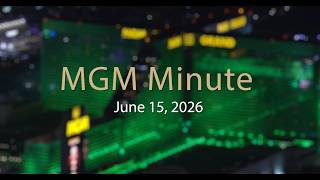 MGM Minute June 15 2026 MGM Resorts