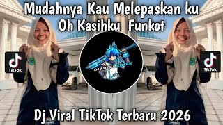 Dj Funkot Mudahnya Kau Melepaskanku Oh Kasihku  Dj Permata Cinta Viral Fyp Tiktok Terbaru 2026