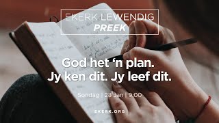 God het ‘n plan. Jy ken dit. Jy leef dit. [28 Jan 2024]