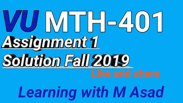 MTH401 Assignment 1 Solution Fall 2019