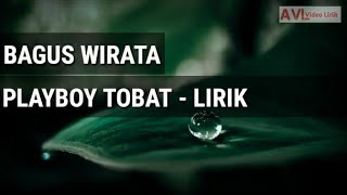 Lirik Lagu Playboy Tobat - Bagus Wirata