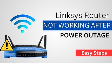 Linksys Router Not Working After Power Outage? Try This