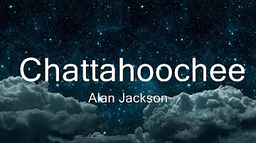 Alan Jackson - Chattahoochee  | Music Jaxson