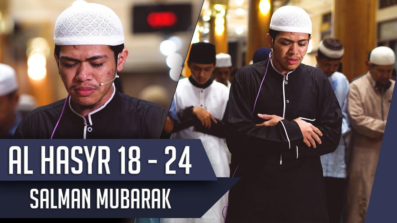 [4k] Imam Suara Merdu || Surat Al hasyr 18 - 24 || Salman Mubarak