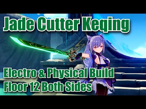 Jade Cutter Keqing Electro & Physical Build Destroy Floor 12 Both Sides