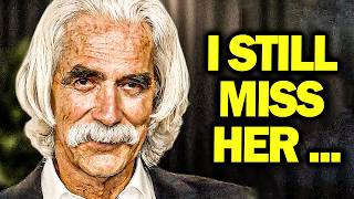 At 81, Sam Elliott Finally Confirms She Was The Love Of His Life