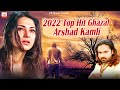           arshad kamli superhit dard bhari ghazals 2022  cw ghazal