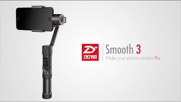 Zhiyun Smooth3 | Make your phone camera PRO