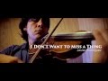 I Don't  Want to Miss a Thing (Violin)