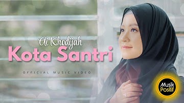Ai Khodijah - Kota Santri (Music Video)
