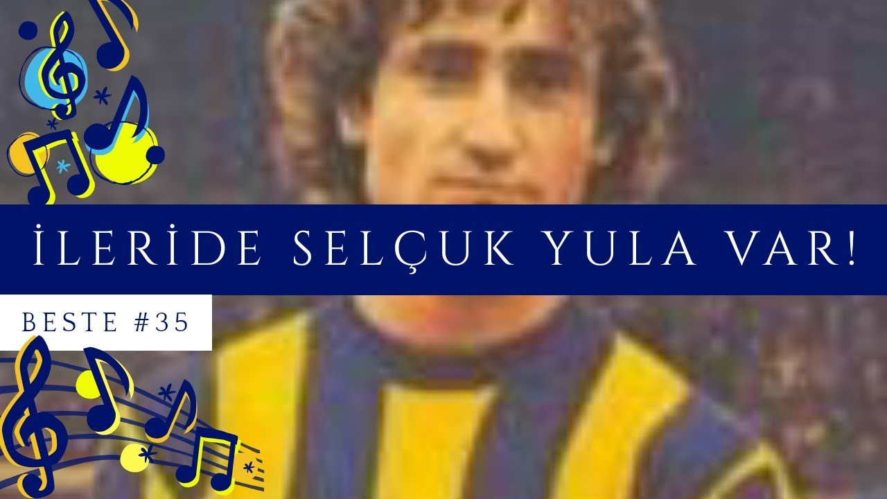 📣 İleride Selçuk Yula Var - 35