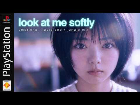 look at me softly | emotional liquid dnb / jungle mix