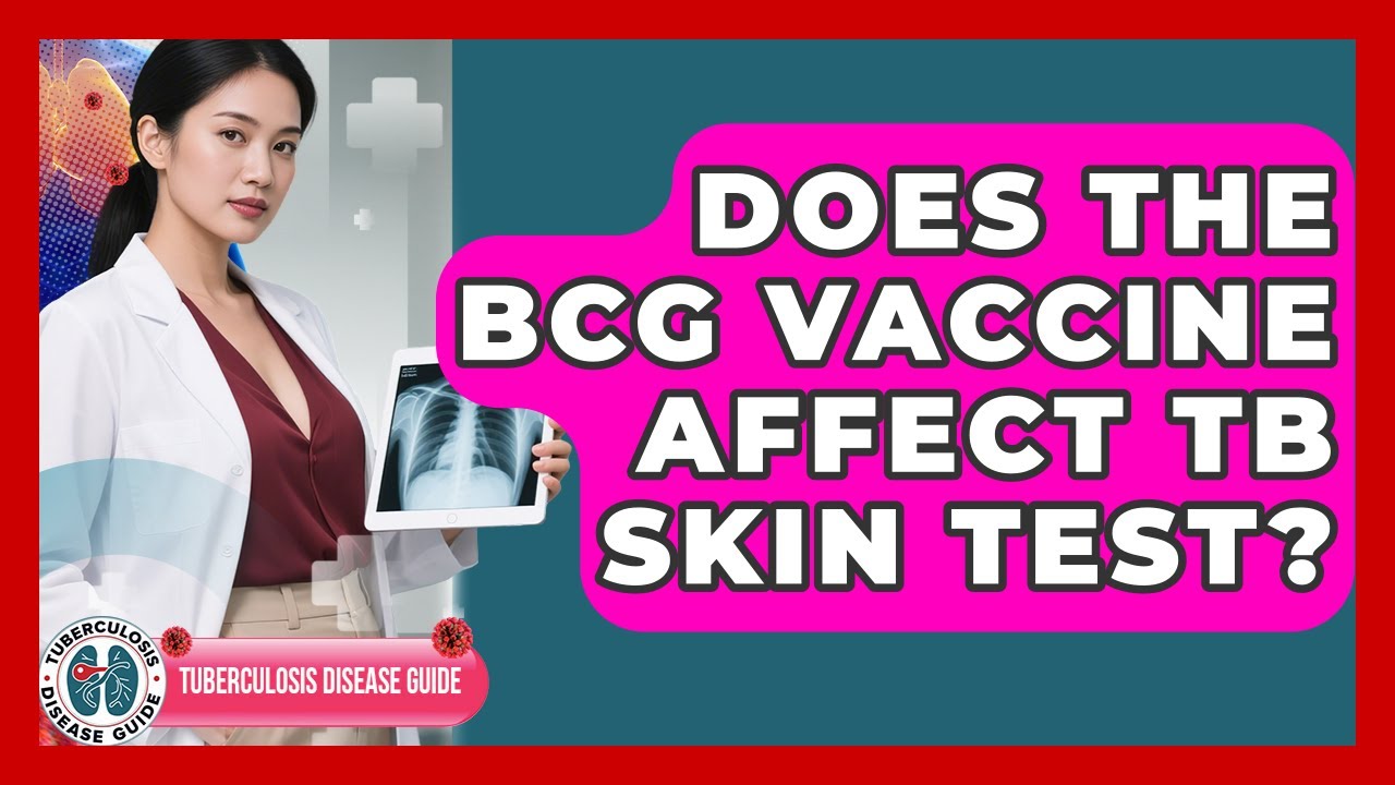 Does The BCG Vaccine Affect TB Skin Test? - Tuberculosis Disease Guide