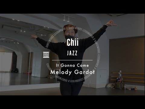 Chii - JAZZ " It Gonna Come / Melody Gardot "【DANCEWORKS】
