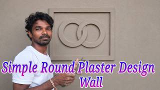 Simple Round Plaster Design Wall