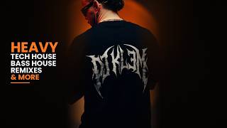 DJ KLEM - HEAVY TECH HOUSE BASS HOUSE REMIXES & MORE