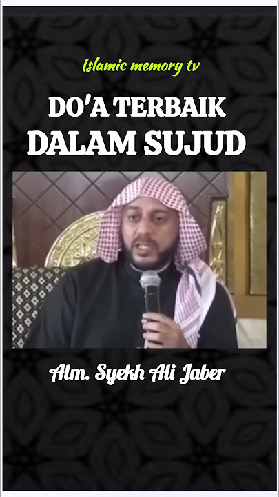 DO'A TERBAIK DALAM SUJUD - Syekh Ali Jaber