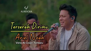  Version Terserah Dirimu  Ariel Noah ai Cover