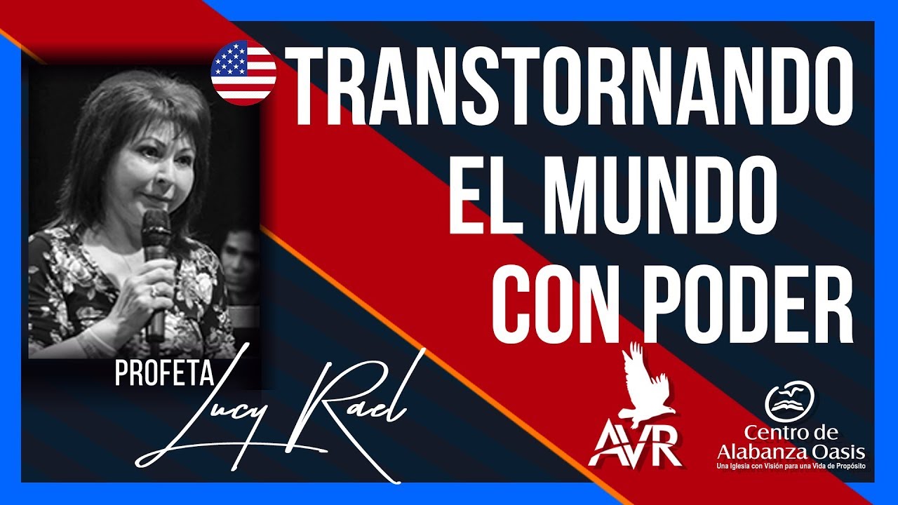 #231AVR | Transtornando El Mundo Con Poder - Profeta Lucy Rael - YouTube