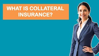What is Collateral Insurance?