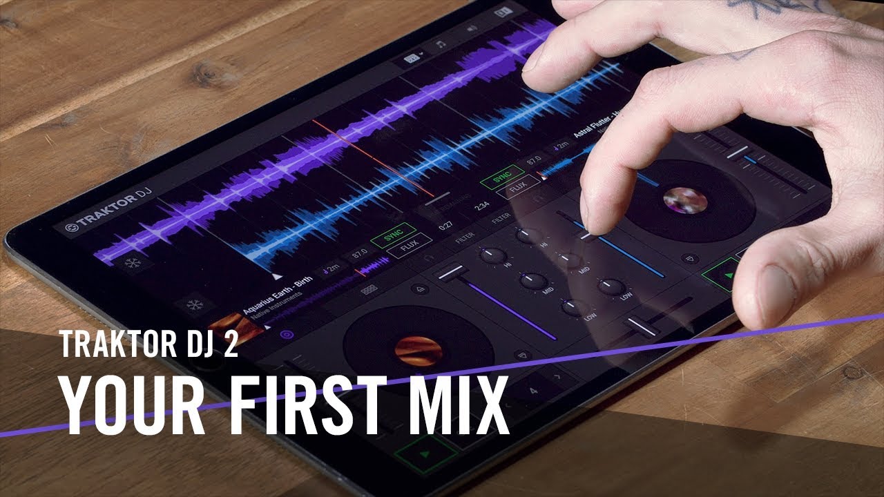 TRAKTOR DJ 2: Your First Mix  Native Instruments 