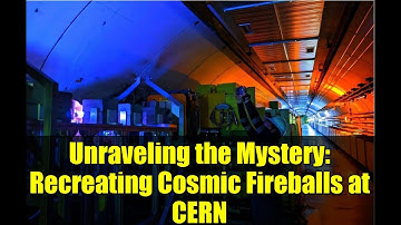 Unraveling the Mystery: Recreating Cosmic Fireballs at CERN