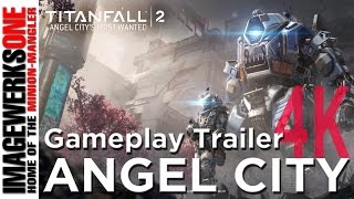 Titanfall 2 - Angel City Gameplay Trailer in 4K