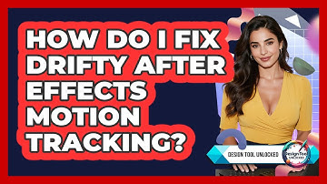 How Do I Fix Drifty After Effects Motion Tracking? - Design Tool Unlocked