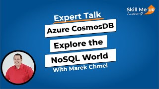 Azure Cosmos DB - Explore the NoSQL World │ Expert Talk │Skill Me UP Academy