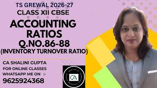 Full Accounting Ratios | Class 12 | Accounts | Chapter 4 | Q86-88 | TS GREWAL SOLUTIONS | CBSE 2027 Guide
