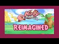 Kirby Right Back At Ya Intro Reimagined