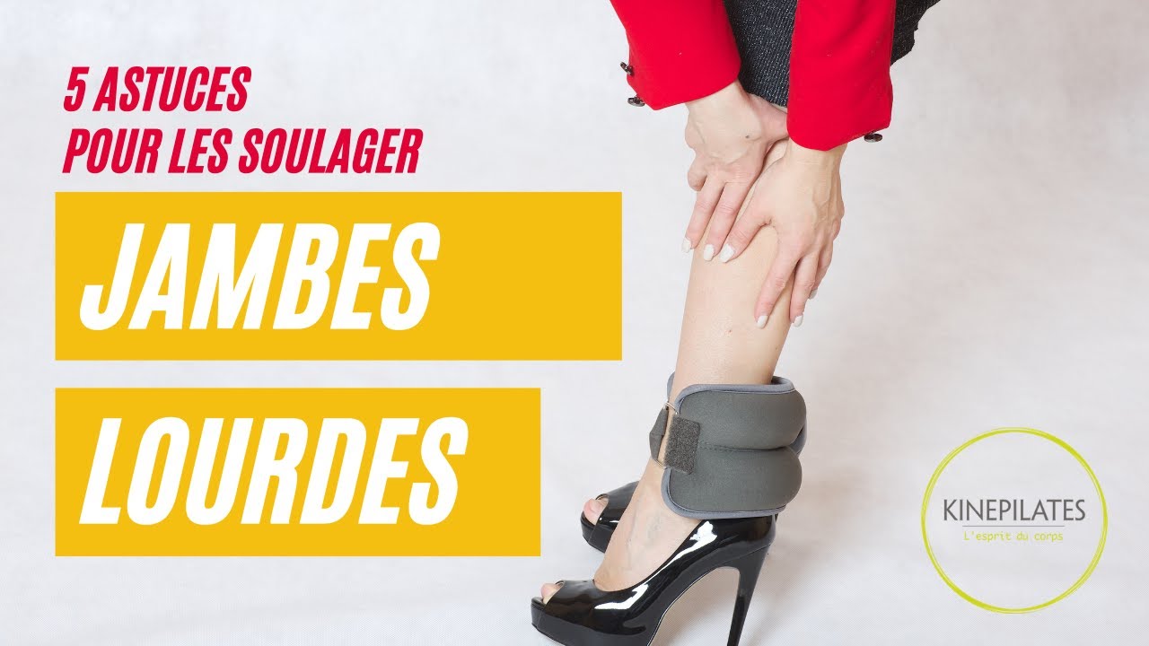 Comment soulager les jambes lourdes 5 astuces YouTube