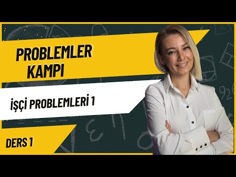 PROBLEMLER KAMPI - İŞÇİ PROBLEMLERİ 1 - DERS 1