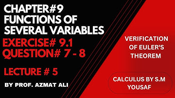 FUNCTIONS OF SEVERAL VARIABLES||LECTURE# 5|| EXERCISE 9.1|| QUESTION# 7 AND 8|| S.M YOUSAF CALCULUS.