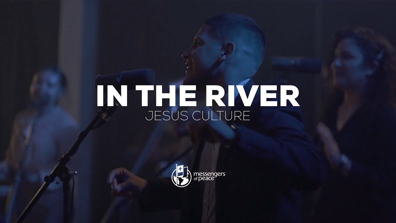 In The River Jesus Culture Messenger Of Peace Chords Chordify