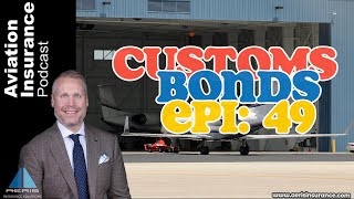 Aviation Insurance Podcast #49: Customs Bonds