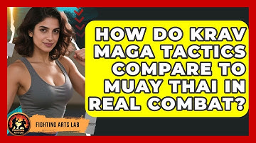 How Do Krav Maga Tactics Compare to Muay Thai in Real Combat? | Fighting Arts Lab