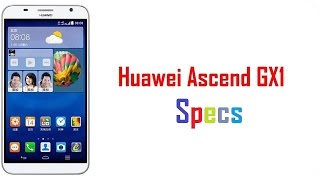 Huawei Ascend GX1 Specs & Features