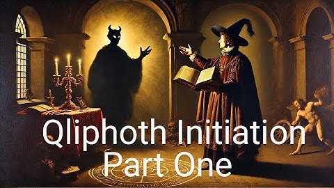 How to Initiate into The Qliphoth - Part I