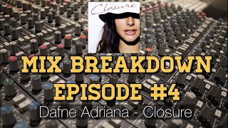 Mixing and mastering an R&amp;B track | Mix Breakdown Ep #4 Closure pt. 2/2