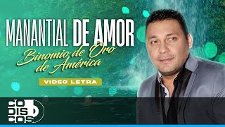 Manantial De Amor, Binomio De Oro De América - Video Letra