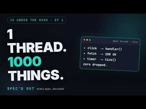 The Event Loop: How JavaScript Does 1000 Things with One Thread | JS, Under the Hood #1