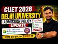 CUET 2026 Delhi University Admission Policy Update | New Rules, Eligibility &amp; Complete Admission |