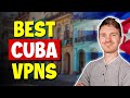 Best VPNs for Cuba | Use a VPN to Access ChatGPT &amp; More!
