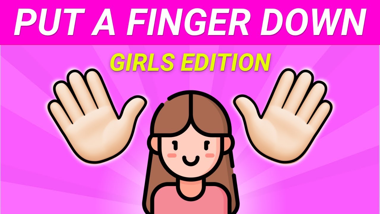 Put A Finger Down - GIRLS Edition - YouTube