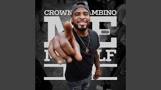 Me, Myself & I - Crowny Gambino