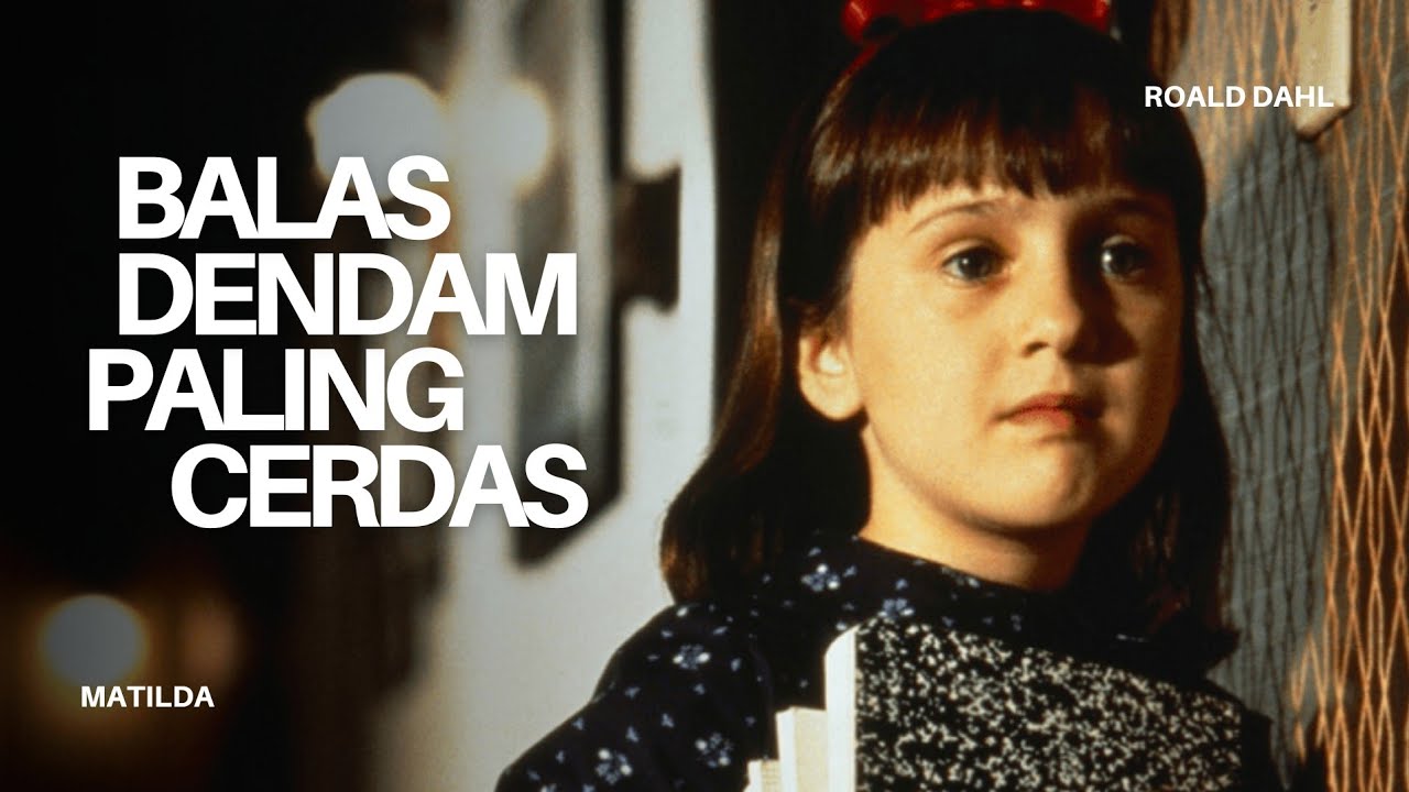 Kenapa Kita Semua Butuh Cerita Seperti Matilda Hari Ini? | Matilda Kenapa Kita Semua Butuh Cerita Seperti Matilda Hari Ini? | Matilda